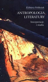 Antropologia literatury. Interpretacje i studia