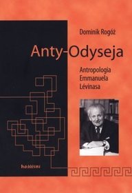 Anty-Odyseja. Antropologia Emmanuela Levinasa