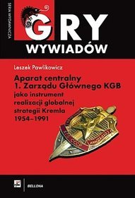 Aparat Centralny 1. Zarządu Głównego KGB jako instrument realizacji globalnej strategii Kremla. 1954-1991