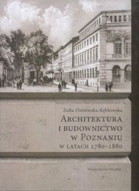 Architektura i budownictwo w Poznaniu w latach 1780-1880