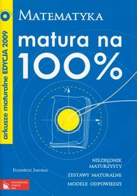 Arkusze maturalne edycja 2009 Matematyka Matura na 100%