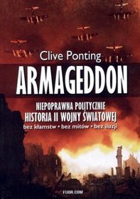 Armageddon. Niepoprawna politycznie historia II wojny światowej
