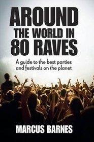 Around the World in 80 Raves