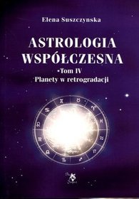 Astrologia współczesna. Tom 4. Planety w retrogradacji
