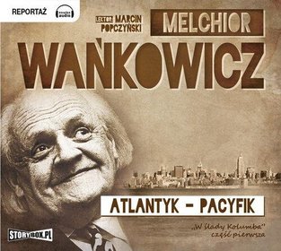 Atlantyk Pacyfik - audiobook (CD MP3) - Melchior Wańkowicz