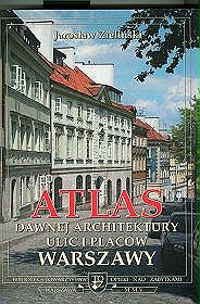 Atlas dawnej architektury ulic i placów Warszawy - tom 11 (Miechowska-Myśliwiecka)