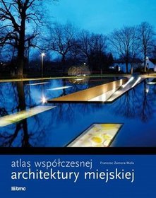 Atlas współczesnej architektury miejskiej