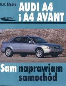 Audi A4 i A4 Avant Sam naprawiam samochód