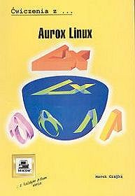 Aurox Linux. Ćwiczenia z ...