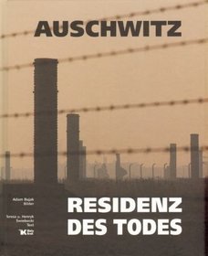 Auschwitz. Residenz des Todes