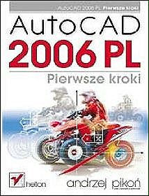 AutoCAD 2006 PL. Pierwsze kroki