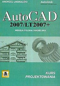 AutoCad 2007/LT2007 -  kurs projektowania (wersja polska i angielska)