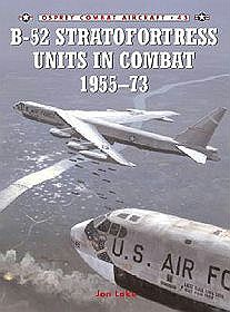 B-52 Stratofortress Units in Combat 1955-73