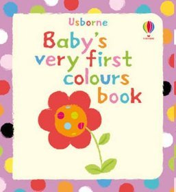 Baby's Very First Book of Colours