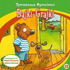 Bajki - grajki - numer 15. Tymoteusz Rymcimci - książka audio na CD