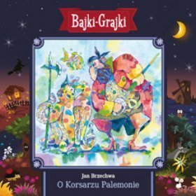 Bajki - grajki - numer 99. O Korsarzu Palemonie - książka audio na 1 CD