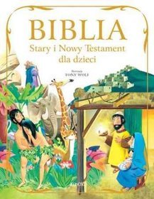 Biblia/. Stary i Nowy Testament dla dzieci