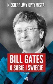 Bill Gates o sobie i świecie