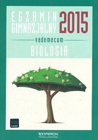 Egzamin gimnazjalny 2015 Biologia Vademecum