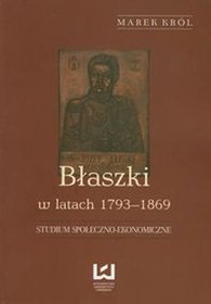 EBOOK Błaszki w latach 1793-1869. Studium społeczno-ekonomiczne