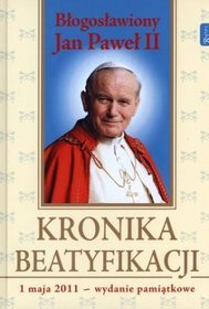 Błogosławiony Jan Paweł II. Kronika beatyfikacji