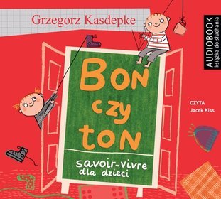 Bon czy ton. Savoir-vivre dla dzieci - audiobook (CD MP3)