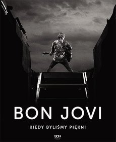 Bon Jovi Kiedy byliśmy piękni
