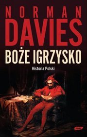 Boze igrzysko. Historia Polski