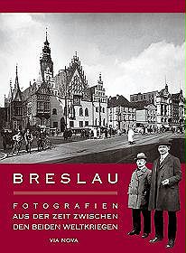 Breslau. Fotografien aus der Zeit zwischen den beiden Weltkriegen