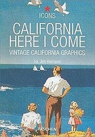 California, Here I Come - Vintage California Graphics (Icons)