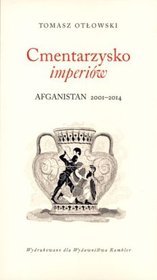 Cmentarzysko imperiów. Afganistan 2001-2014