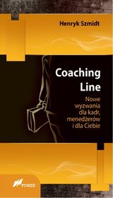 Coaching line. Nowe wyzwania dla kadr, menedżerów i dla Ciebie