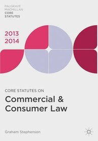 Core Statutes on Commercial and Consumer Law 2013-14