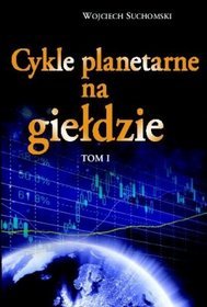 Cykle planetarne na giełdzie - tom 1