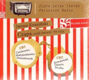 Czapa, czyli śmierć na raty. Złota Setka Teatru Polskiego Radia. Książka audio 2CD MP3