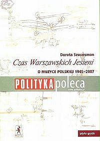 Czas Warszawskich Jesieni o muzyce polskiej lat 1947 - 2007 (CD w komplecie)