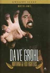 Dave Grohl. Nirvana And Foo Fighters. Gwiazdy Sceny