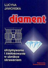 Diament - otrzymywanie i zastosowanie w obróbce skrawaniem