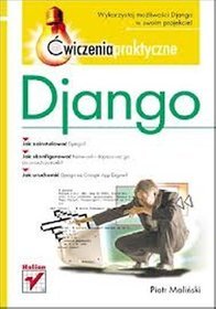 Django. Ćwiczenia praktyczne - Piotr Maliński