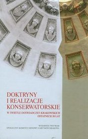 Doktryny i realizacje konserwatorskie w świetle doświadczeń krakowskich ostatnich 30 lat