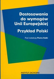Dostosowania do wymogów Unii Europejskiej. Przykład Polski