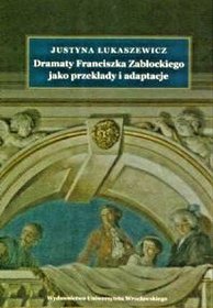 Dramaty Franciszka Zabłockiego jako przekłady i adaptacje