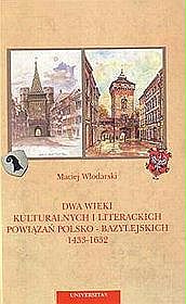 Dwa wieki kulturalnych i literackich powiązań polsko-bazylejskich. 1433-1632