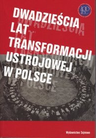 Dwadzieścia lat transformacji ustrojowej w Polsce