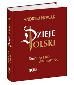 Dzieje Polski. Tom 1. Skąd nasz ród