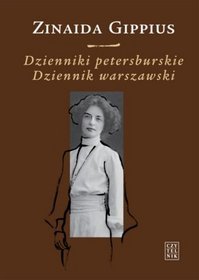 Dzienniki petersburskie 1914-1919 Dziennik warszawski 1920-1921