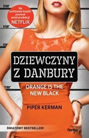 Dziewczyny z Danbury. Orange Is the New Black