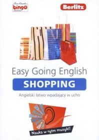 Easy Going English. Shopping. Angielski łatwo wpadający w ucho