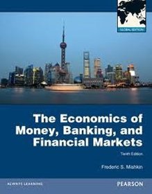 Economics of Money, Banking and Financial Markets with MyEconLab