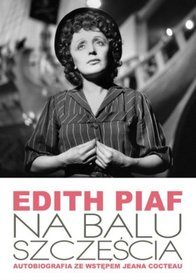 Edith Piaf. Na balu szczęścia